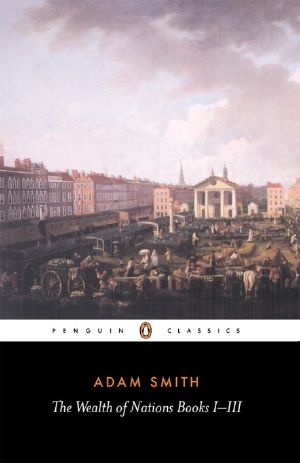 [The Glasgow Edition of the Works and Correspondence of Adam Smith 01] • The Wealth of Nations Books I-III